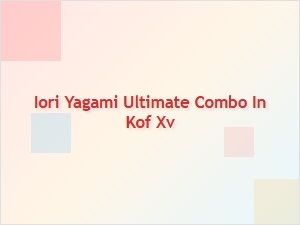 Iori Yagami Ultimate Combo in Kof Xv