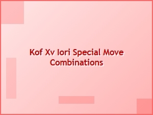 Iori Special Move Combinations in Kof Xv