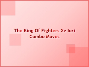 Iori Combo Moves in the King of Fighters Xv